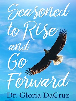 cover image of Seasoned to Rise and Go Forward